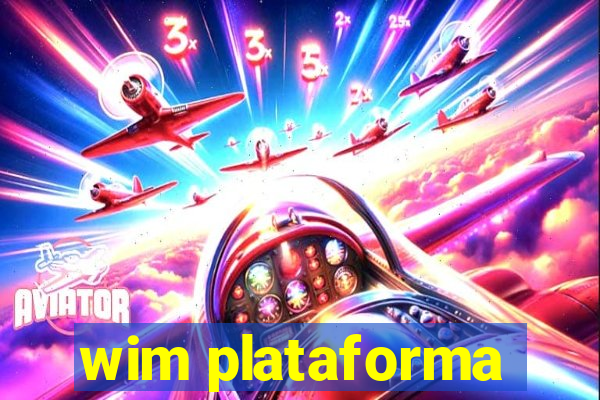 wim plataforma